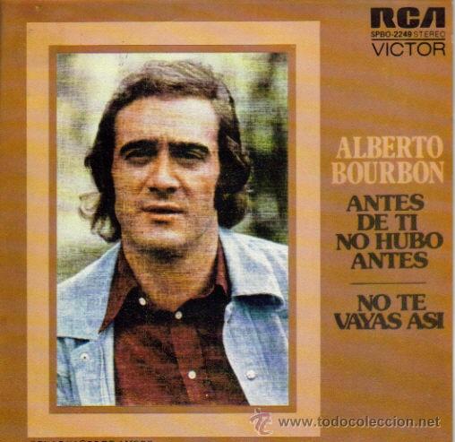 Disques de vinyle: ALBERTO BOURBON-ANTES DE TI NO HUBO ANTES + NO TE VAYAS ASI SINGLE VINILO PROMO 1974