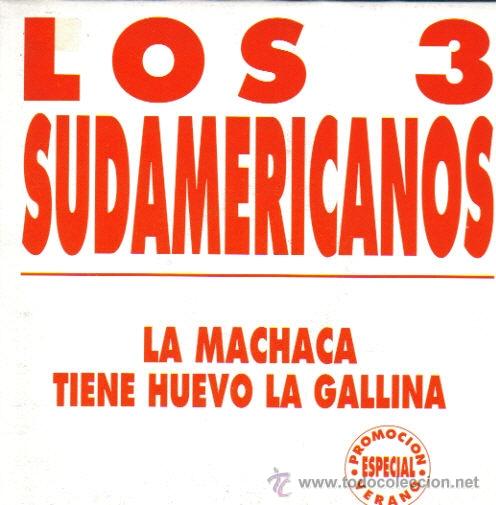 Disques de vinyle: LOS 3 SUDAMERICANOS-LA MACHACA + TIENE HUEVO LA GALLINA SINGLE VINILO PROMO 1993