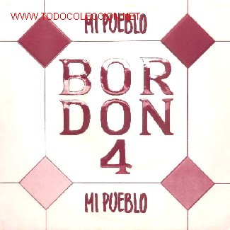 Discos de vinilo: BORDON 4 &middot;&middot;&middot; mi pueblo - (Single 45 rpm) - Foto 1