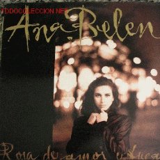 Discos de vinilo: ANA BELÉN ROSA DE AMOR Y FUEGO L.P. 1989 