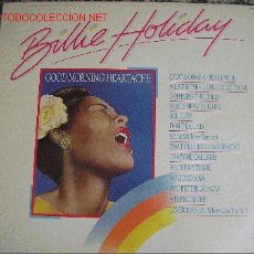 Discos de vinilo: BILLIE HOLIDAY GOOD MORNING HEARTACHE 1987 EDICIÓN NO ESPAÑOLA. Lote 27287997