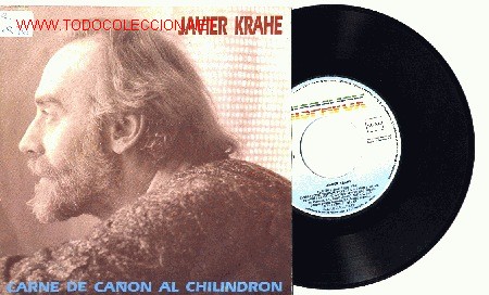 Vinyl-Schallplatten: JAVIER KRAHE EL LEGENDARIO SINGLE AL CHILINDRON