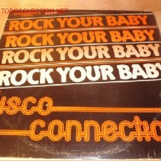 Discos de vinilo: DISCO MAXI SINGLE DISCO CONNECTION - ROCK YOUR BABY -. AÑO 1974. . Lote 1898459