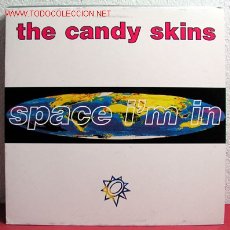 Discos de vinilo: THE CANDY SKINS ( SPACE I'M IN ) 1991 LP33
