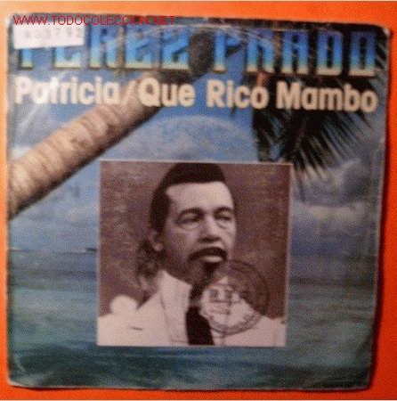 Discos de vinilo: P&eacute;rez Prado. Que rico Mambo / Patricia - Foto 1