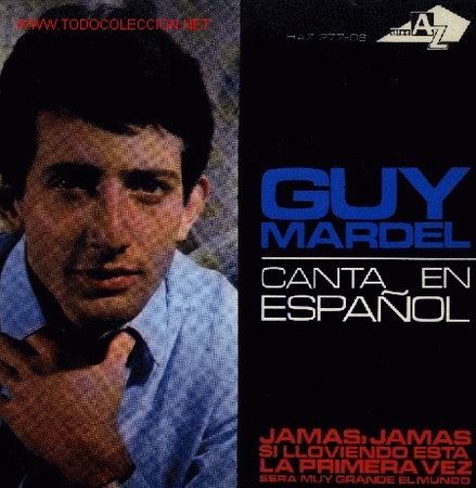 Discos de vinilo: GUY MARDEL-JAMAS, JAMAS + 3 EP VINILO EDITADO POR HISPAVOX EN 1965 CANTA EN ESPA&Ntilde;OL