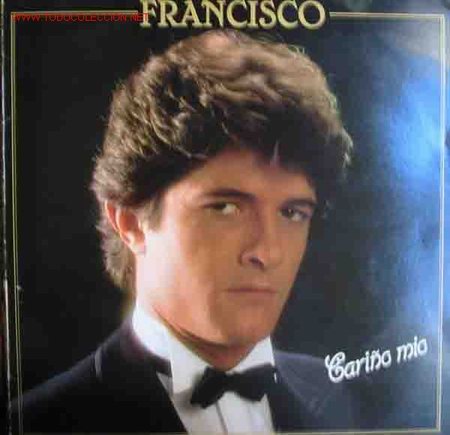 Discos de vinilo: FRANCISCO : Cari&ntilde;o mio - Foto 1
