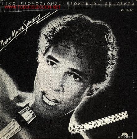 Vinyl-Schallplatten: PEDRO MARIA SANCHEZ-SO&Ntilde;E QUE TE QUER&Iacute;A SINGLE VINILO PROMOCIONAL EDITADO POR POLYDOR EN 1979