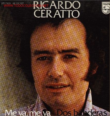 Vinyl-Schallplatten: RICARDO CERATTO-ME VA, ME VA + DOS BANDERAS SINGLE VINILO RARO EDITADO POR PHILLIPS EN 1974