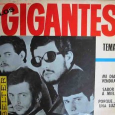 Discos de vinilo: LOS GIGANTES : TEMA; SABOR A MIEL; PORQUE…UNA LUZ; MI DIA VENDRA. 1966, BELTER