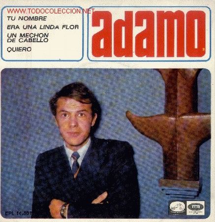 Discos de vinilo: ADAMO-TU NOMBRE + ERA UNA LINDA FLOR + UN MECHON DE CABELLO + QUIERO EP 1966 EN ESPA&Ntilde;OL SPAIN