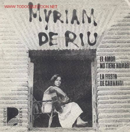 Discos de vinilo: MYRIAM DE RIU-EL AMOR NO TIENE NOMBRE + LA FIESTA DE CARNAVAL SINGLE VINILO 1975