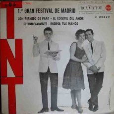 Discos de vinilo: 1ER GRAN FESTIVAL DE MADRID. LOS T.N.T. (TIM - NELLY - TONY) . 1963. RCA 3-20639