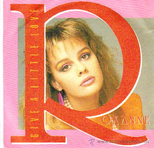 Dischi in vinile: ROXANNE ** GIVE A LITTLE LOVE