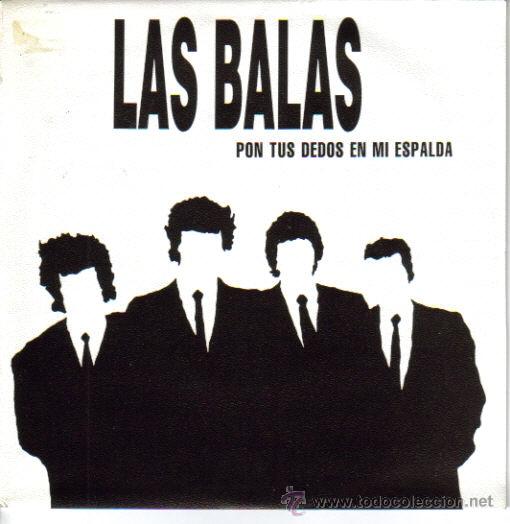 Discos de vinilo: LAS BALAS - PON TUS DEDOS EN MI ESPALDA SINGLE 1991 - Foto 1