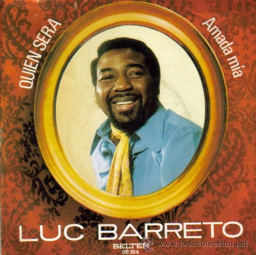 Disques de vinyle: LUC BARRETO-QUIEN SERA + AMADA MIA SINGLE 1972