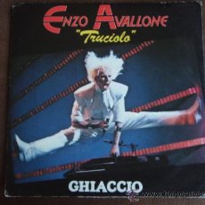 Discos de vinilo: ENZO AVALLONE ( GHIACCIO - UNA VITA SOLA NON BASTA ) ITALY - 1980. Lote 9846984