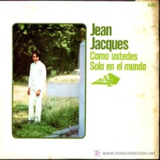 Discos de vinilo: JEAN JACQUES - COMO USTEDES / SOLO EN EL MUNDO - 1969