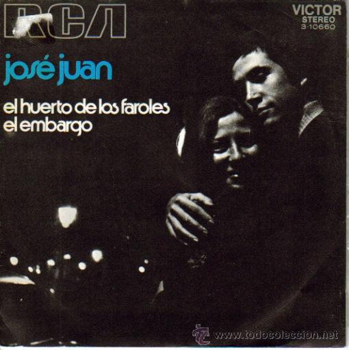 Vinyl records: JOSE JUAN- EL HUERTO DE LOS FAROLES + EL EMBARGO SINGLE VINILO 1971 SPAIN