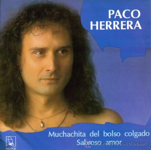 Discos de vinilo: PACO HERRERA- MUCHACHITA DEL BOLSO COLGADO + SABROSO AMOR SINGLE VINILO 1990