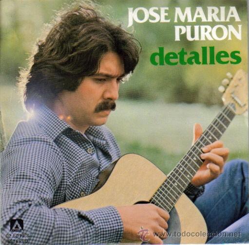 Discos de vinilo: JOSE MARIA PURON- DETALLES + A MI COMPA&Ntilde;ERA SINGLE VINILO 1979 SPAIN