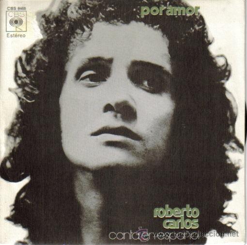 Disques de vinyle: ROBERTO CARLOS-POR AMOR + AHORA YO SE SINGLE VINILO 1972 SPAIN