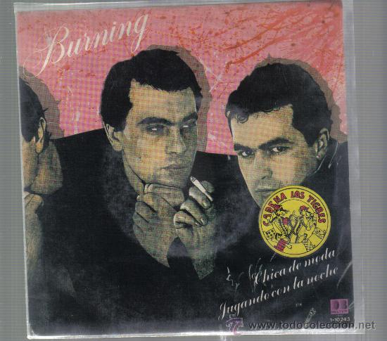 Discos de vinilo: 2 singles de BURNING : CHICA DE MODA +  LUJURIA - Foto 1