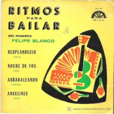 Discos de vinilo: RITMOS PARA BAILAR - FELIPE BLANCO *** EP RESPLANDECIO ***PROMOCIONAL BERTA 1969 RARO. Lote 12746151