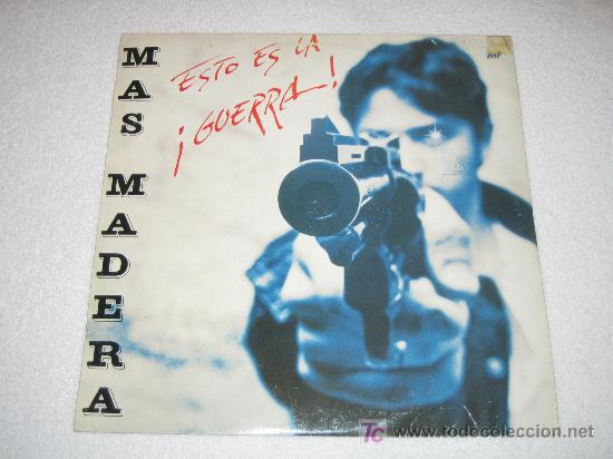 Discos de vinilo: MAS MADERA - ESTO ES LA GUERRA! - Foto 1