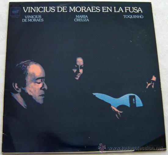 Vinyl records: DISCO LP VINILO-VINICIUS DE MORAES EN LA FUSA-V. DE MORAES-M. CREUZA-TOQUINHO-CBS-A&Ntilde;O 1974
