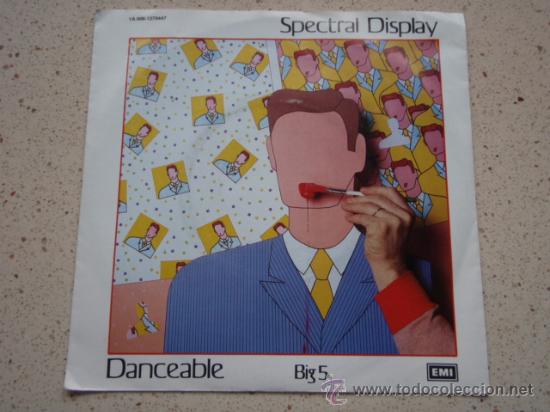 Discos de vinilo: SPECTRAL DISPLAY  ( DANCEABLE - BIG 5 )   HOLANDA-1983   SINGLE45   EMI RECORDS - Foto 1