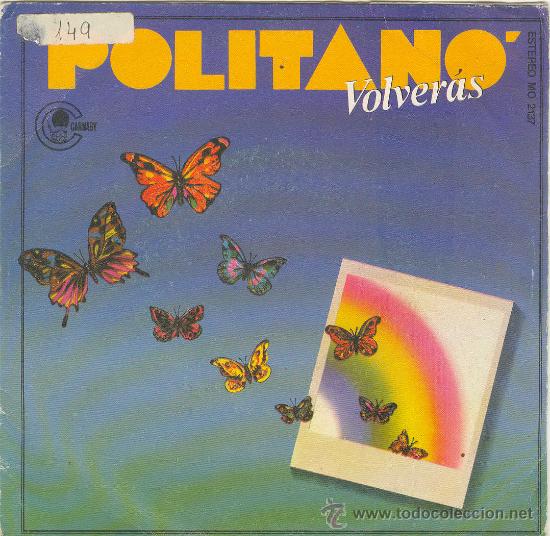 Vinyl records: UXV POLITANO  SINGLE VINILO PROMOCIONAL  VOLVERAS  CANTAAUTOR    A&Ntilde;O 1982