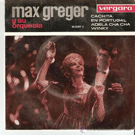 Discos de vinilo: DISCO SINGLE , MAX GREGER Y SU  ORQUESTA - Foto 1