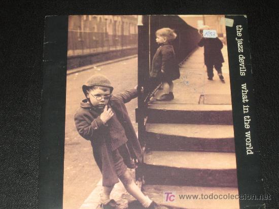 Discos de vinilo: THE JAZZ DEVILS - WHAT IN THE WORLD - Foto 1