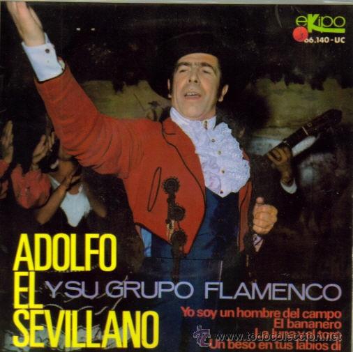 Disques de vinyle: ADOLFO EL SEVILLANO Y SU GRUPO FLAMENCO-YO SOY UN HOMBRE DEL CAMPO EP 1966