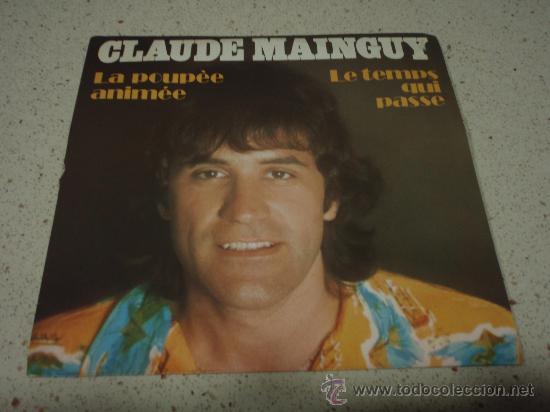 Disques de vinyle: CLAUDE MAINGUY  ( LA POUP&Eacute;E ANIM&Eacute;E - LE TEMPS QUI PASSE )  FRANCE-1977   SINGLE45