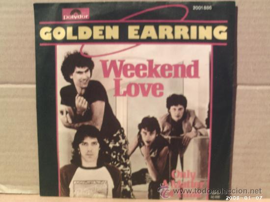 Discos de vinilo: GOLDEN EARRING ---- WEEKEND LOVE - Foto 1