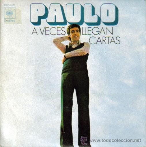 Discos de vinilo: PAULO-A VECES LLEGAN CARTAS + ALGUN DIA SINGLE VINILO 1972  SPAIN