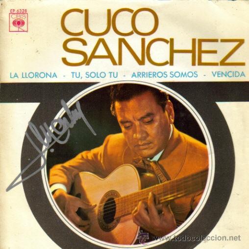 Disques de vinyle: CUCO SANCHEZ-LA LLORONA + TU, SOLO TU + ARRIEROS SOMOS + VENCIDA EP VINILO 1967 SPAIN