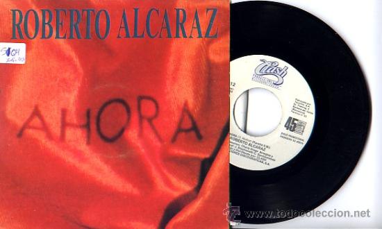 Discos de vinil: ROBERTO ALCARAZ  SINGLE  PROMO env&iacute;o incluido