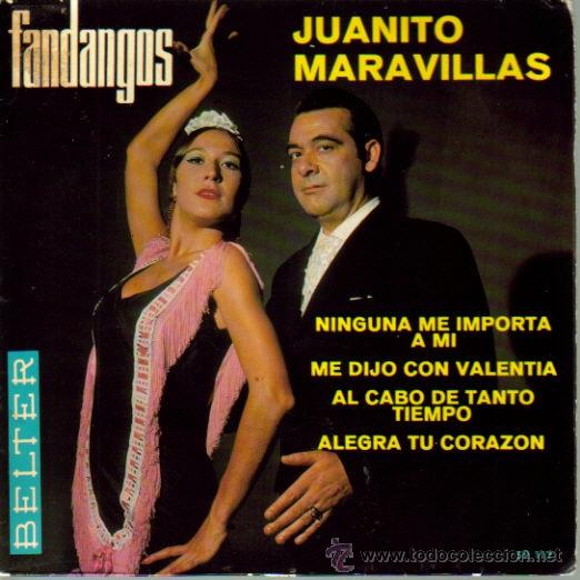 Disques de vinyle: JUANITO MARAVILLAS-NINGUNA ME IMPORTA A MI + ME DIJO CON VALENTIA + AL CABO DE TANTO TIEMPO +