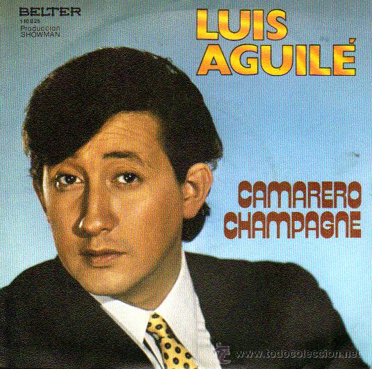 Discos de vinilo: LUIS AGUIL&Eacute; /CAMARERO, CHAMPAGNE - Foto 1