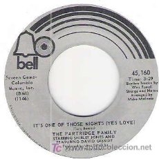 Discos de vinilo: THE PATRIGDE FAMILY - IT`S ONE OF THOSE ( YES LOVE ) / ONE NIGHT IN STAND ***BELL RECORDS. Lote 12223764