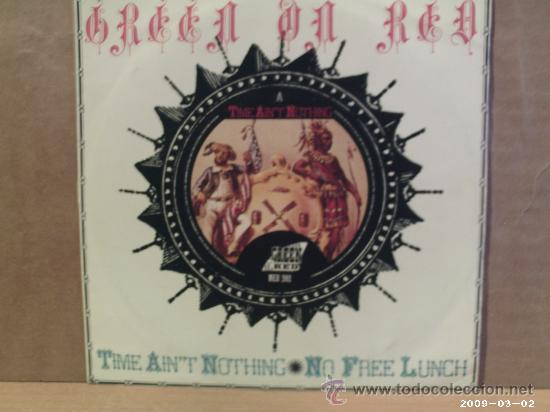 Discos de vinilo: GREEN ON RED ----- TIME AIN&acute;T NOTHING - Foto 1