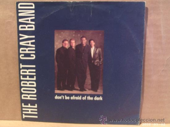 Discos de vinilo: THE ROBERT CRAY BAND ---- DON&acute;T BE AFFRAID IN THE DARK - Foto 1