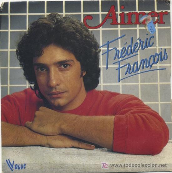 Discos de vinilo: FR&Eacute;D&Eacute;RIC FRAN&Ccedil;OIS - AIMER  - SINGLE FRANC&Eacute;S 1983 S276 - Foto 1