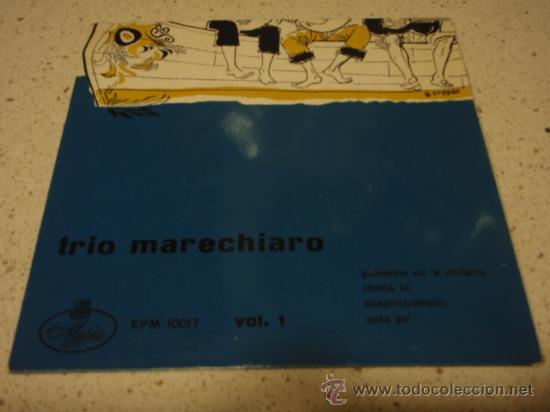 Discos de vinil: TRIO MARECHIARO  (SCAPRICCIATIELLO - POTA PO' - GIUVANNE CU'A CHITARRA - CHELLA LA')   EP45    ITALY