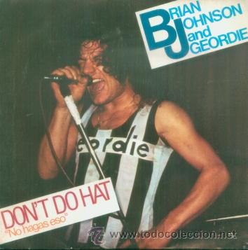 Discos de vinilo: GEORDIE BRIAN JOHNSON AC DC - DON'T DO THAT - SINGLE ESPA&Ntilde;OL DE VINILO PROMOCIONAL C-67