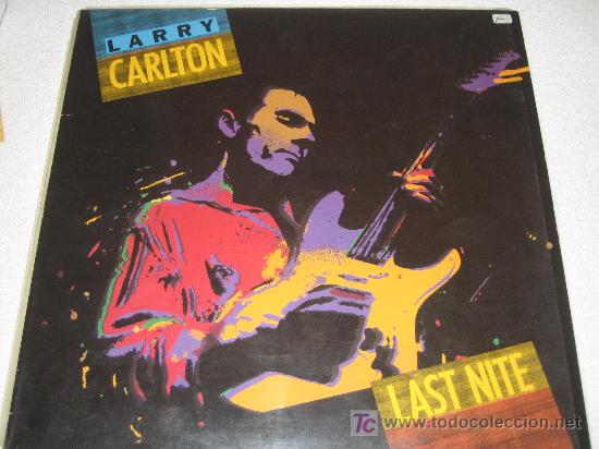 Discos de vinilo: LARRY CARLTON - LAST NITE - - Foto 1