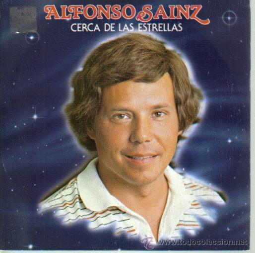 Discos de vinilo: ALFONSO SAINZ-CERCA DE LAS ESTRELLAS + PENSANDO EN TI MUJER SINGLE 1982